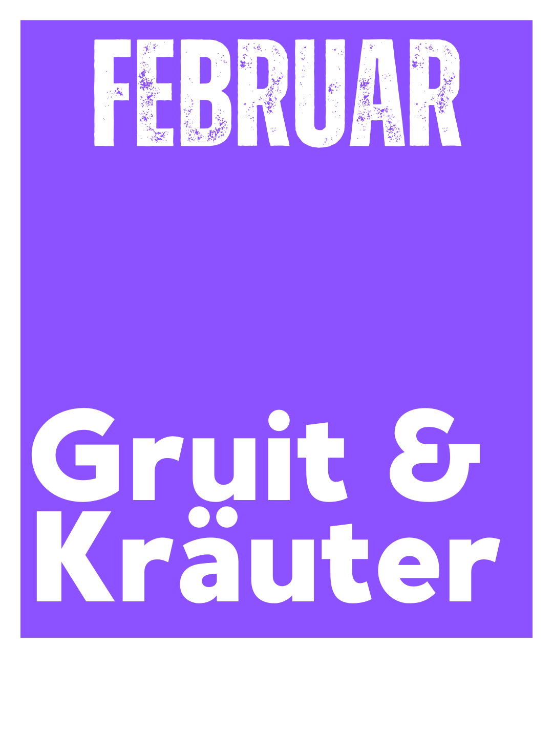 Februar- Gruit & Kräuter | SoB 25-26